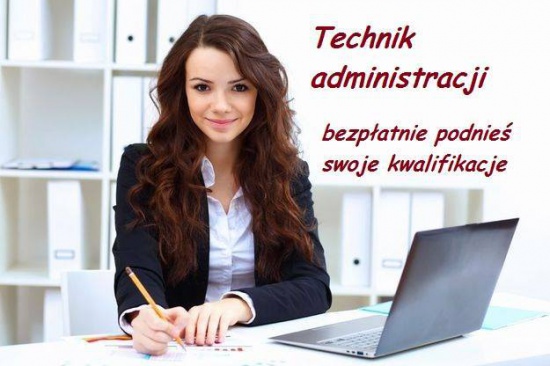 Technik Administracji- podnieś swoje kwalifikacje!